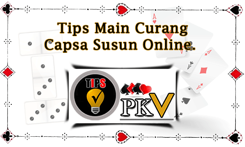 Tips Main Curang Capsa Susun Online.