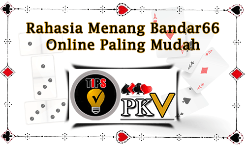 Rahasia Menang Bandar66 Online Paling Mudah